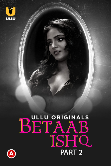 Betaab Ishq (2023) Ullu S01 Part 2 